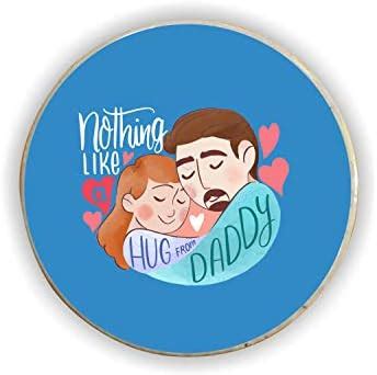 Buy TheYaYaCafe Nothing Like a Hug from Daddy Fridge Magnet - Round ...