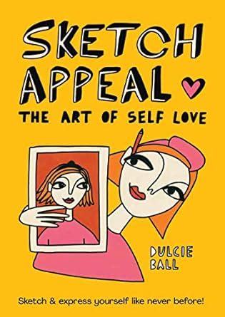 Buy Sketch Appeal: The Art of Self-Love: Sketch, reflect and express ...