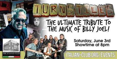 THE TURNSTILES LIVE! The Ultimate Tribute To Billy Joel!, The Italian ...