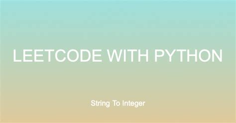 Image result for LeetCode String to Integer