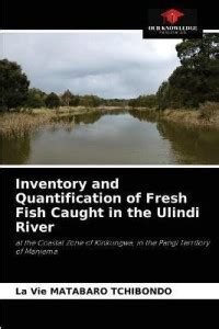Inventory and Quantification of Fresh Fish Caught in the Ulindi River ...
