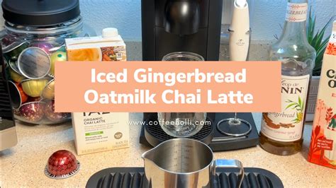 Iced Gingerbread Oatmilk Chai Latte Recipe with Nespresso - CoffeeHolli.com