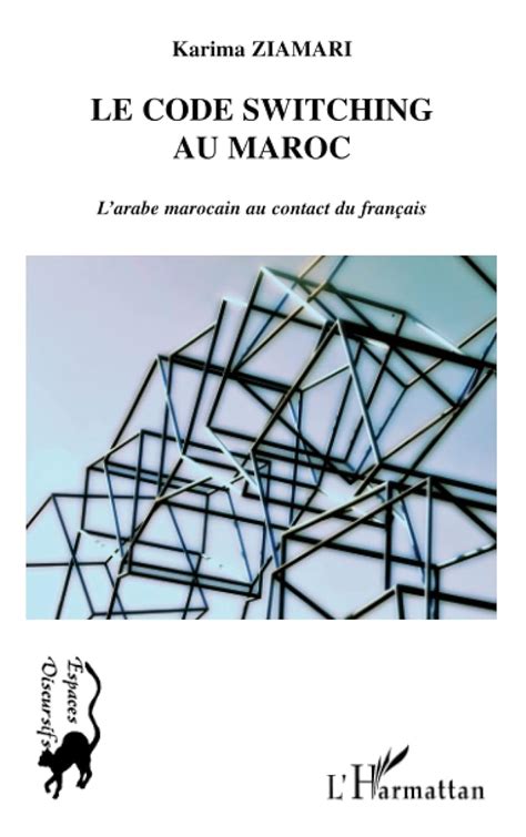 Le code switching au maroc - l'arabe marocain au contact du français ...