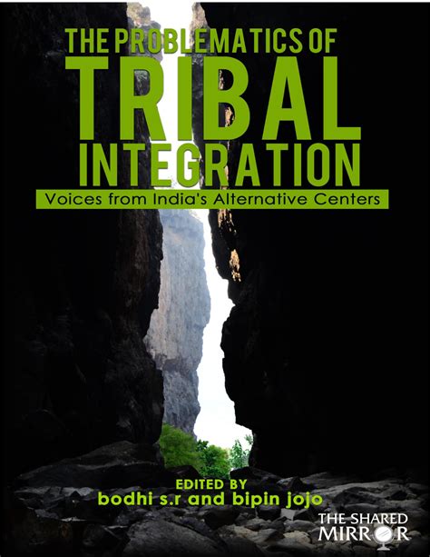 The Problematics of Tribal Integration Voices from Indias Alternative ...