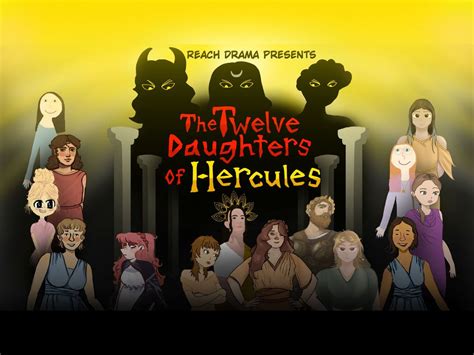 REACH Drama Presents: The Twelve Daughters of Hercules, Flagstar Strand ...