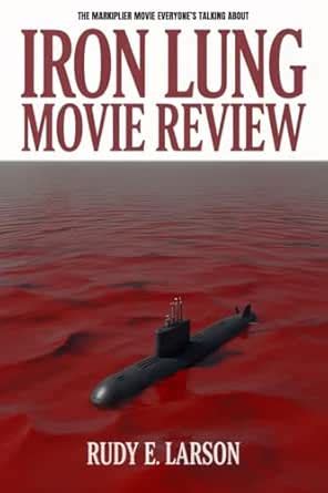 Iron Lung Movie Review: Ego or Art? The Markiplier Movie Everyone’s ...