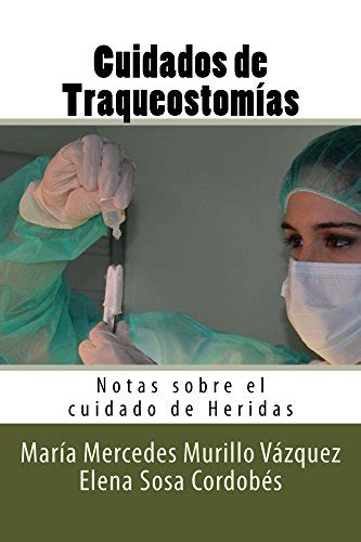 Cuidados de Traqueostomias (Notas sobre el cuidado de Heridas nº 9 ...