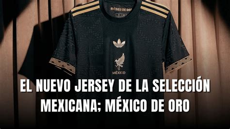 México de Oro; La Selección Mexicana ya luce su nuevo jersey para este 2025