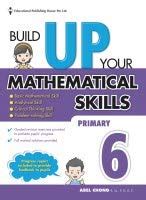 build up you mathematical skills primary6 : abel chong b.sc.p.g.d.e ...