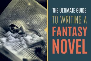 The Ultimate Guide To Writing A Fantasy Novel