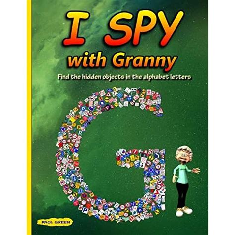 Buy I Spy with Granny: Find the Hidden Objects in the Alphabet Letters ...