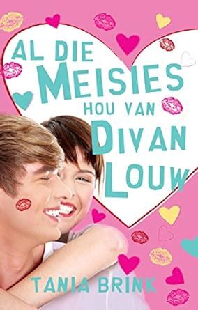 Al die meisies hou van Divan Louw (Afrikaans Edition) eBook : Brink ...