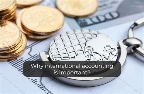 Importance Of International Accounting: Key To Global Success