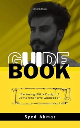 Mastering UI/UX Design: A Comprehensive Guide: UI Guide Book eBook ...