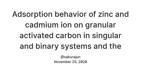 Adsorption behavior of zinc and cadmium ion on granular activated ...