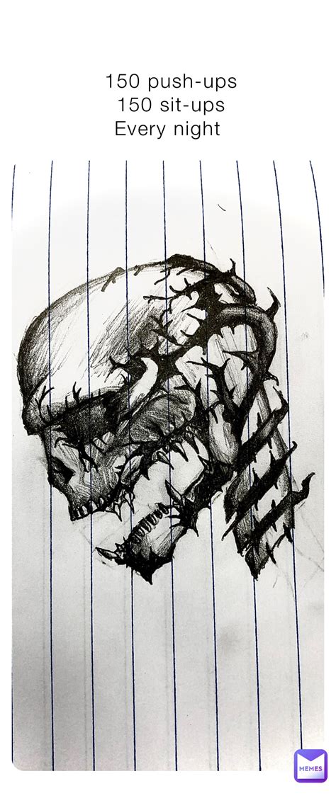 150 push-ups 150 sit-ups Every night | @domthebomb6868 | Memes