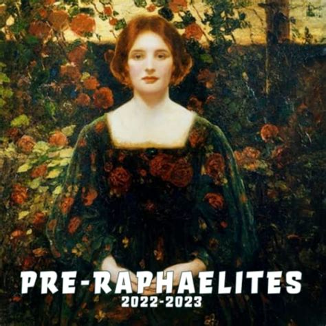 Buy Pre-Raphaelites 2022 : PRB Victoriana Paintings Gift Idea 2022-2023 ...