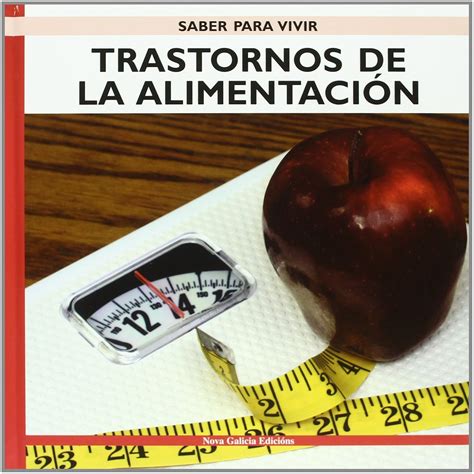 Trastornos de la alimentacion/ Eating Disorders (Saber para vivir ...