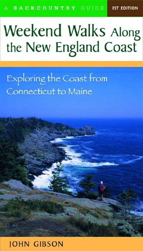 Backcountry Weekend Walks Along the New England Coast: Exploring the ...
