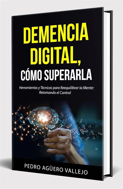 DEMENCIA DIGITAL, Cómo Superarla: Herramientas y Técnicas para ...