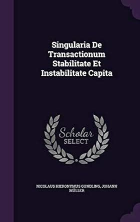 Singularia De Transactionum Stabilitate Et Instabilitate Capita ...