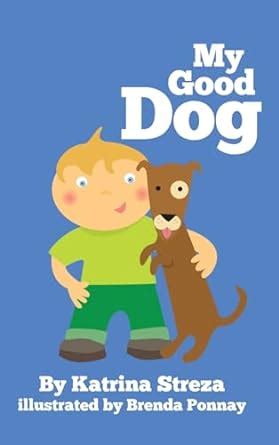 My Good Dog (Cat and Dog Readers) : Streza, Katrina, Ponnay, Brenda ...