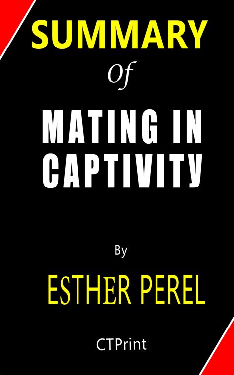 Summary of Mating in Captivity by Esther Perel by CTPrint | Goodreads