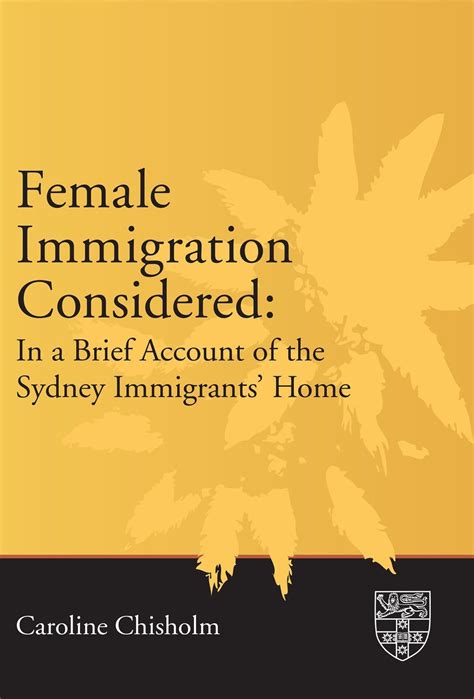 Female Immigration Considered: In a Brief Account of the Sydney ...