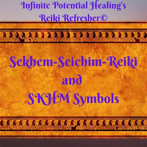 Reiki Refresher© Workshop: Sekhem-Seichim Reiki and SKHM Symbols, Saint ...