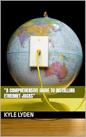 "A Comprehensive Guide to Installing Ethernet Jacks" eBook : Lyden ...
