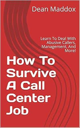 How To Survive A Call Center Job: Learn To Deal With Abusive Callers ...