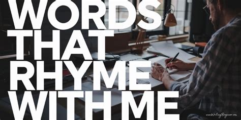 500 Best Words That Rhyme With Me (+ Examples) | Writing Beginner