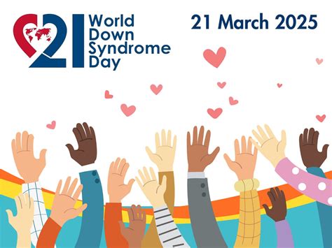 World Down Syndrome Day 2025 - Down Syndrome International