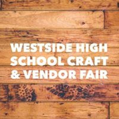 Discover Westside High School Craft and Vendor Fair Events | Tickets ...