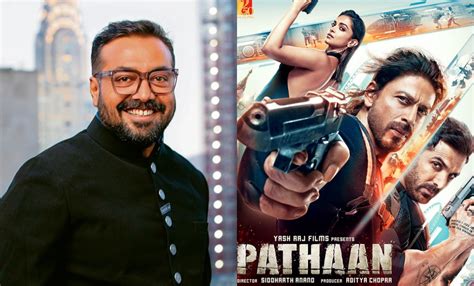 Anurag Kashyap Says Success Of Pathaan Was Important To 'Expose The ...