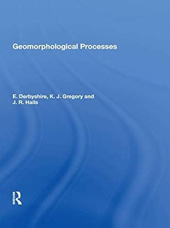 Geomorphological Processes eBook : Derbyshire, E.: Amazon.in: Kindle Store
