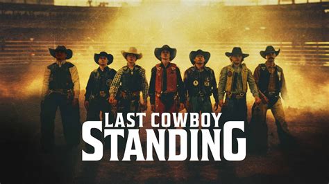 Watch Last Cowboy Standing Online | Stream Fox Nation