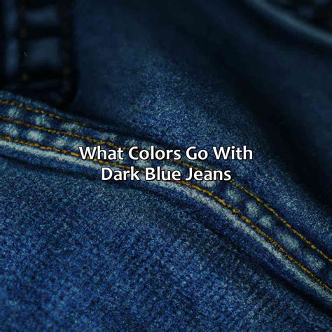 What Colors Go With Dark Blue Jeans - colorscombo.com
