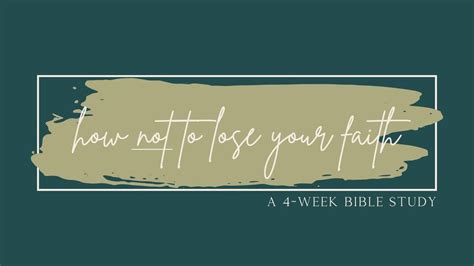 4-Week Bible Study: How Not To Lose Your Faith MORNING CLASS, 303 E ...