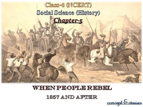 Chapter - 5: When People Rebel: 1857 and After Video Lecture - Crash ...