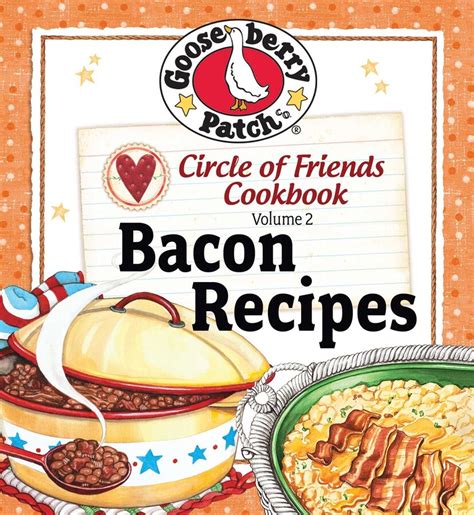 Circle of Friends Cookbook: 25 Bacon Recipes eBook by Gooseberry Patch ...