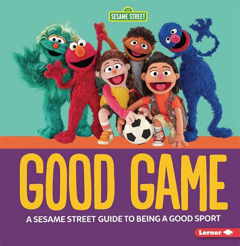 Good Game: A Sesame Street ® Guide to Being a Good Sport: Reed ...