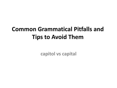 Common grammatical pitfalls - capitol vs capital | PPTX