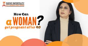 How can a woman who is aged more than 40 years become pregnant- are ...