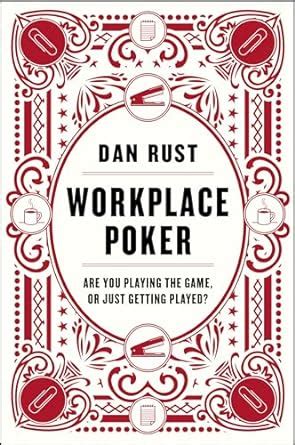 Workplace Poker: Are You Playing the Game, or Just Getting Played ...