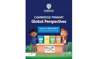 Cambridge Primary Global Perspectives Learner's Skills Book 5 with ...