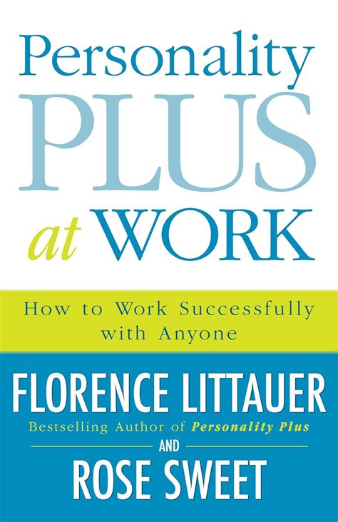 Personality Plus at Work: How to Work Successfully with Anyone eBook ...