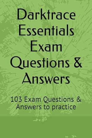 Buy Darktrace Essentials Exam Questions & Answers: 103 Exam Questions ...