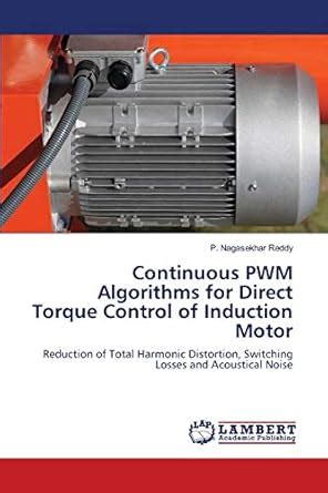 Buy Continuous PWM Algorithms for Direct Torque Control of Induction ...