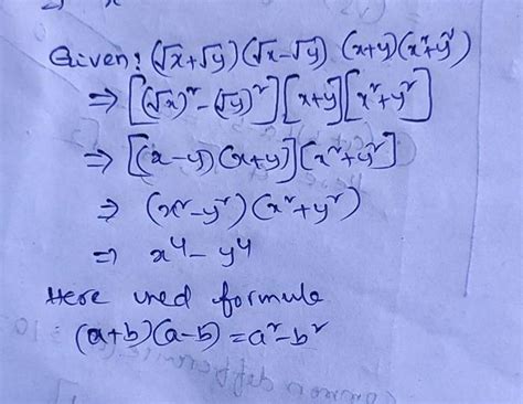 Simplify:(root x+root y) ( root x - root y ) (x+y)(x^2+y^2) - Brainly.in